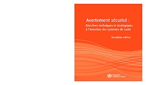 Avortement sécurisé - Deuxième édition Directives techniques et stratégiques  WHO