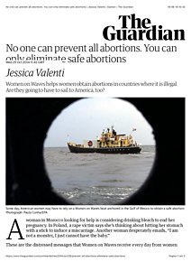 No one can prevent all abortions. You can only eliminate safe abortions | Jessica Valenti | Opinion | The Guardian.pdf
